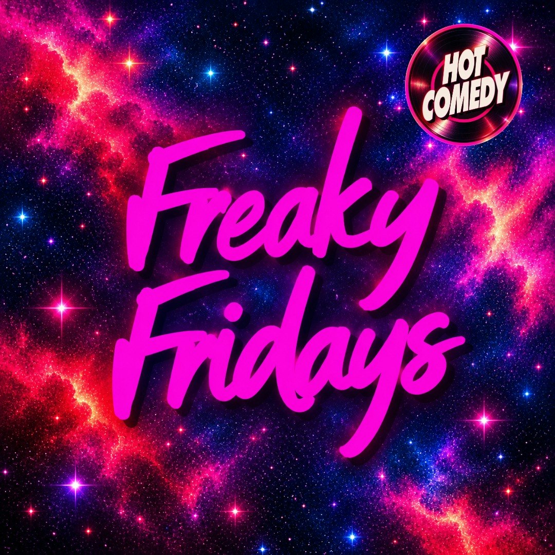 Freaky Fridays Comedy at Hot Toddy’s, Camden
